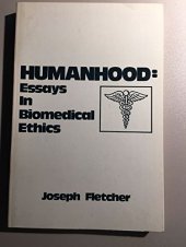 book Humanhood: Essays in Biomedical Ethics