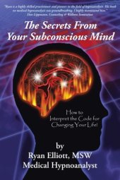 book The Secrets From Your Subconscious Mind: How to Interpret the Code for Changing Your Life!