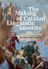 book The Making of Catalan Linguistic Identity in Medieval and Early Modern Times