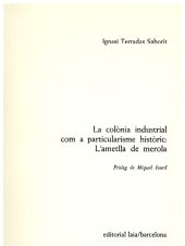 book La colònia industrial com a particularisme històric: L’ametlla de merola