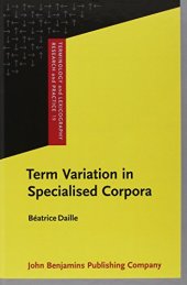 book Term Variation in Specialised Corpora: Characterisation, automatic discovery and applications