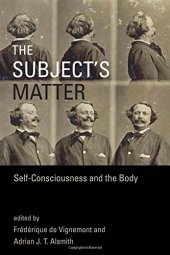 book The Subject’s Matter: Self-Consciousness and the Body