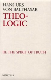 book Theo-Logic, vol. 3: The Spirit Of Truth