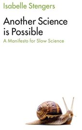 book Another Science is Possible: A Manifesto for Slow Science