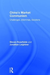 book China’s Market Communism: Challenges, Dilemmas, Solutions