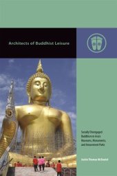 book Architects of Buddhist Leisure: Socially Disengaged Buddhism in Asia’s Museums, Monuments, and Amusement Parks