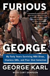 book Furious George: My Forty Years Surviving NBA Divas, Clueless GMs, and Poor Shot Selection