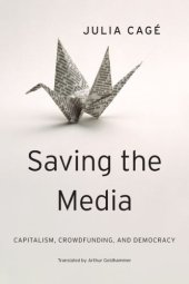 book Saving the Media: Capitalism, Crowdfunding, and Democracy