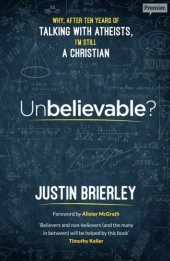 book Unbelievable?: Why After Ten Years of Talking With Atheists, I’m Still a Christian