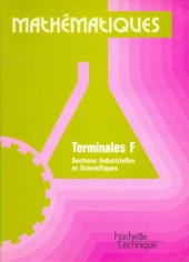 book Mathématiques : terminales F, sections industrielles et scientifiques F 1 à F 6, F 9 et F 10