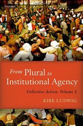 book From Plural to Institutional Agency: Collective Action II