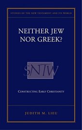 book Neither Jew Nor Greek?: Constructing Early Christianity