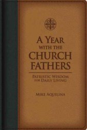 book A Year with the Church Fathers: Patristic Wisdom for Daily Living