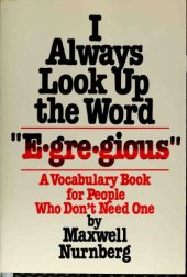 book I Always Look Up the Word "Egregious": A Vocabulary Book for People Who Don’t Need One