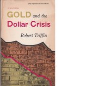 book Gold and the Dollar Crisis: the Future of Convertibility