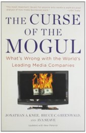 book The Curse of the Mogul: What’s Wrong with the World’s Leading Media Companies