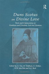 book Duns Scotus on Divine Love: Texts and Commentary on Goodness and Freedom, God and Humans