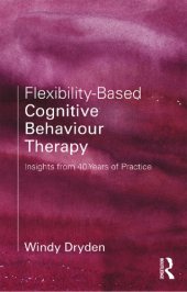 book Flexibility-Based Cognitive Behaviour Therapy: Insights from 40 Years of Practice