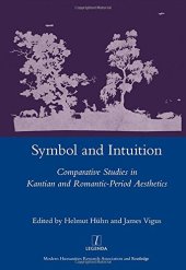 book Symbol and Intuition: Comparative Studies in Kantian and Romantic-period Aesthetics