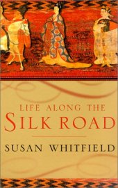 book Life Along the Silk Road