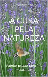 book A cura pela natureza: Plantas usadas para fins medicinais.