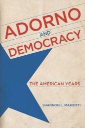 book Adorno and Democracy: The American Years