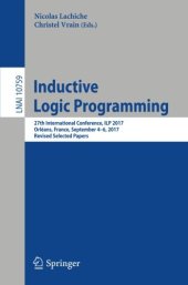 book Inductive Logic Programming: 27th International Conference, ILP 2017, Orléans, France, September 4-6, 2017, Revised Selected Papers