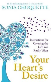 book Your Heart’s Desire: Instructions for Creating the Life You Really Want