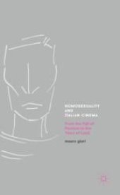 book  Homosexuality and Italian Cinema: From the Fall of Fascism to the Years of Lead