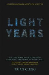 book  Light Years: An exploration of mankind’s enduring fascination with light