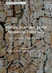 book Feeling Academic in the Neoliberal University: Feminist Flights, Fights and Failures