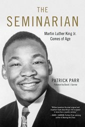 book The Seminarian: Martin Luther King Jr. Comes of Age