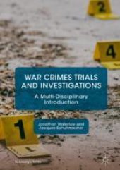 book War Crimes Trials and Investigations: A Multi-Disciplinary Introduction