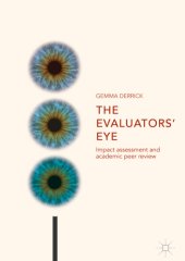 book The Evaluators’ Eye: Impact Assessment and Academic Peer Review