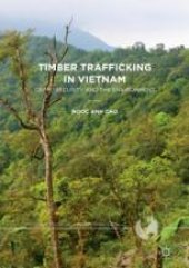 book Timber Trafficking in Vietnam: Crime, Security and the Environment