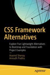 book CSS Framework Alternatives: Explore Five Lightweight Alternatives to Bootstrap and Foundation with Project Examples