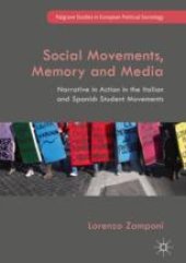 book  Social Movements, Memory and Media: Narrative in Action in the Italian and Spanish Student Movements