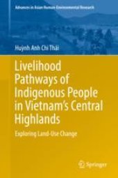 book Livelihood Pathways of Indigenous People in Vietnam’s Central Highlands: Exploring Land-Use Change