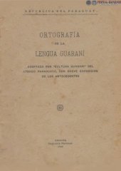 book Ortografía de la lengua guaraní: adoptada por “Cultura Guaraní” del Ateneo Paraguayo, con breve exposición de los antecedentes