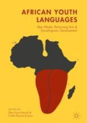 book African Youth Languages : New Media, Performing Arts and Sociolinguistic Development