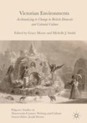 book Victorian Environments: Acclimatizing to Change in British Domestic and Colonial Culture