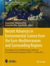 book  Recent Advances in Environmental Science from the Euro-Mediterranean and Surrounding Regions: Proceedings of Euro-Mediterranean Conference for Environmental Integration (EMCEI-1), Tunisia 2017