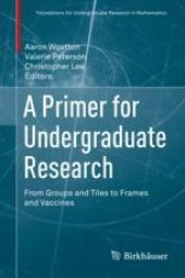 book  A Primer for Undergraduate Research: From Groups and Tiles to Frames and Vaccines