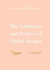 book The Aesthetics and Politics of Global Hunger