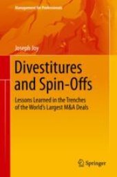 book  Divestitures and Spin-Offs: Lessons Learned in the Trenches of the World’s Largest M&A Deals