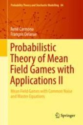 book  Probabilistic Theory of Mean Field Games with Applications II: Mean Field Games with Common Noise and Master Equations