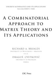 book A Combinatorial Approach to Matrix Theory and its Applications