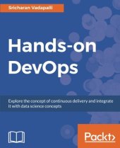 book Hands-on DevOps: Explore the concept of continuous delivery and integrate it with data science concepts