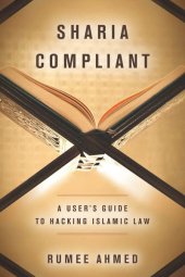 book Sharia Compliant. A User’s Guide to Hacking Islamic Law