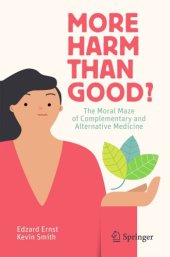 book More Harm than Good?: The Moral Maze of Complementary and Alternative Medicine